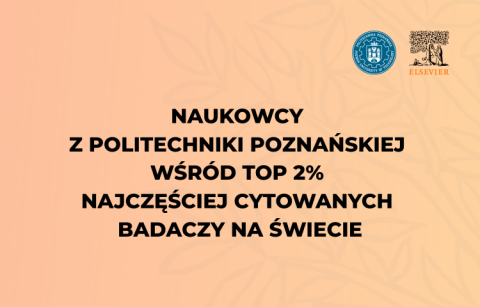 Naukowcy z Politechniki Poznańskiej wśród TOP 2% najczęściej cytowanych badaczy na świecie